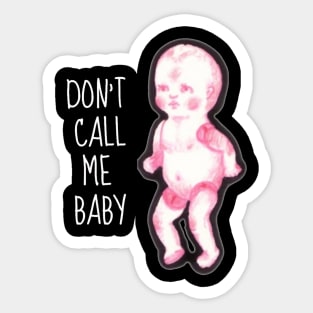 Don't Call Me Baby Sticker